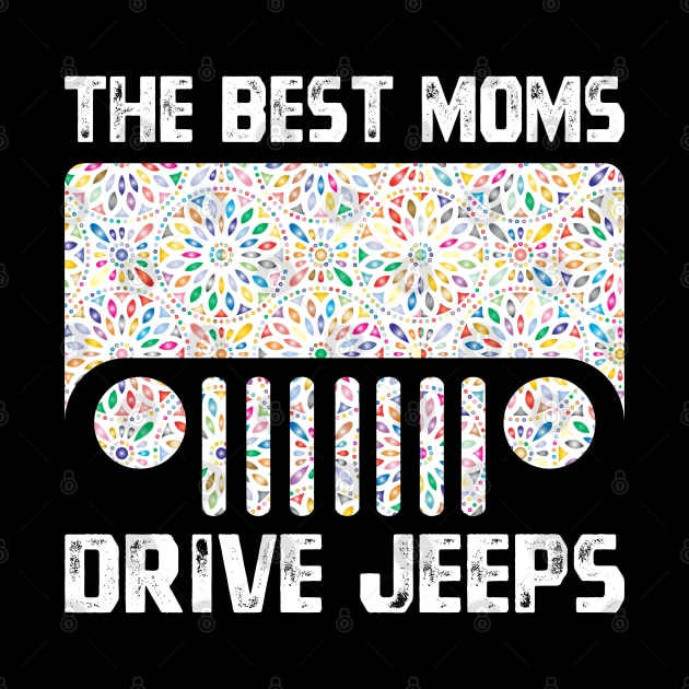 The Best Moms Drive Jeeps Cute Flower Jeeps Women Jeeps Vintage Design for Jeep Lovers by Printofi.com