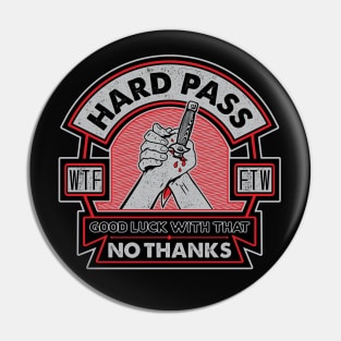 Hard Pass, No Thanks Pin