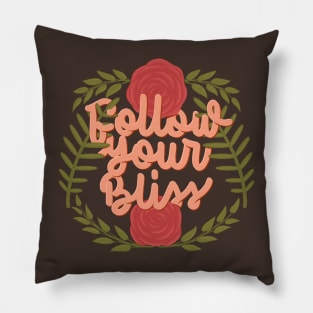 follow your bliss Pillow