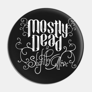 Mostly Dead Pin