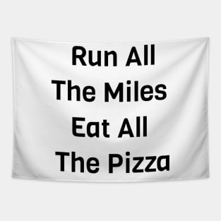 Run All The Miles Eat All The Pizza Tapestry
