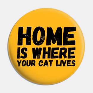 Home Is Where Your Cat Lives Pin