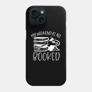 My Weekend Is All Booked - Book Lover Gift Phone Case