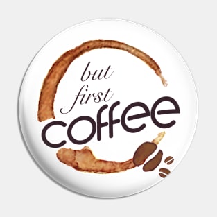 But first coffee - I love Coffee Pin