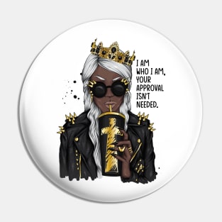 I am who I am your approval isn't needed. Black woman Pin