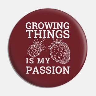 Growing Things Is My Passion, Permaculture, Gardening Gift, Farmer Pin