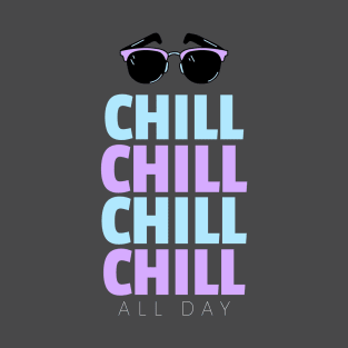 Chill All Day T-Shirt