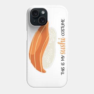 This is my Sushi costume Phone Case