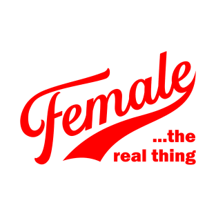 Female the real thing T-Shirt