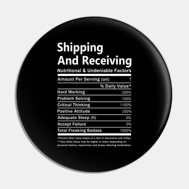 Shipping And Receiving T Shirt - Nutritional and Undeniable Factors Gift Item Tee Pin by Ryalgi