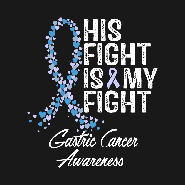 Gastric Cancer Awareness His Fight Is My Fight by RW