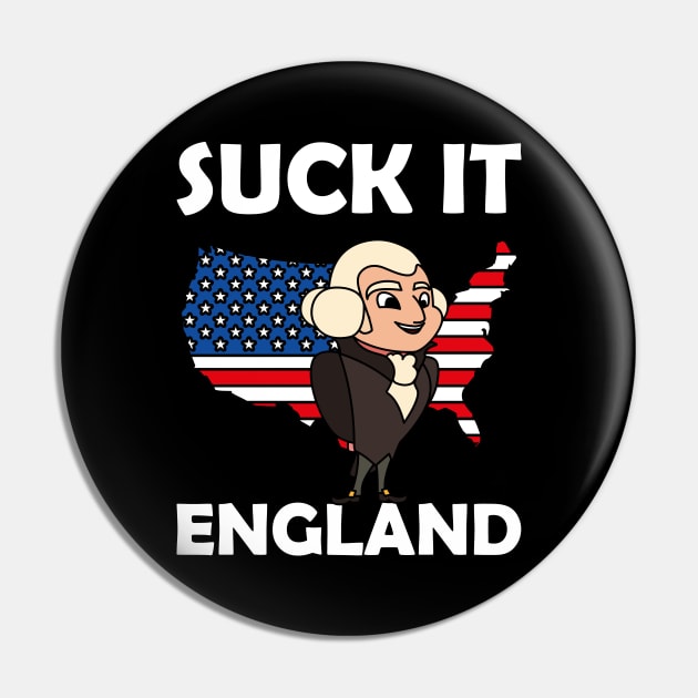 Suck It England Funny 4th of July George Washington Funny Pin by rebuffquagga