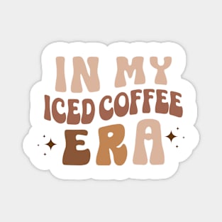 IN MY ICED COFFEE ERA Funny Coffee Quote Hilarious Sayings Humor Gift Magnet