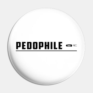 Shoot Pedophile - Pedophile Pin