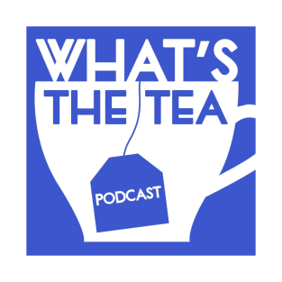 What's The Tea? T-Shirt