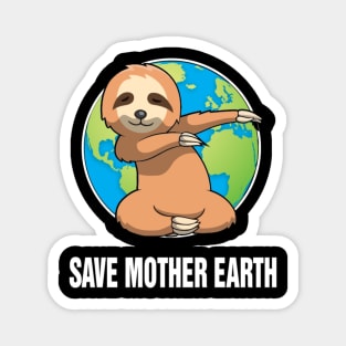 SAVE MOTHER EARTH Magnet