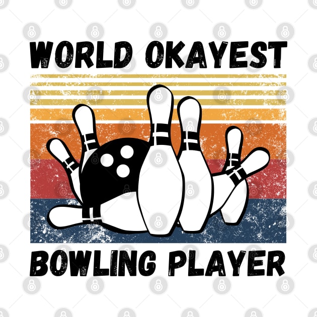 World okayest bowling player by JustBeSatisfied