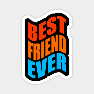 Best friend ever Magnet