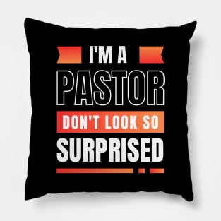 I'm a Pastor Don't Look So Surprised | Funny Pastor Pillow