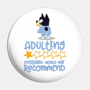 Adulting would not recommend - Limitied Edition Pin