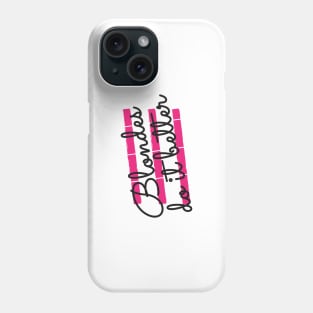 Blonde - Blondes do it better Phone Case