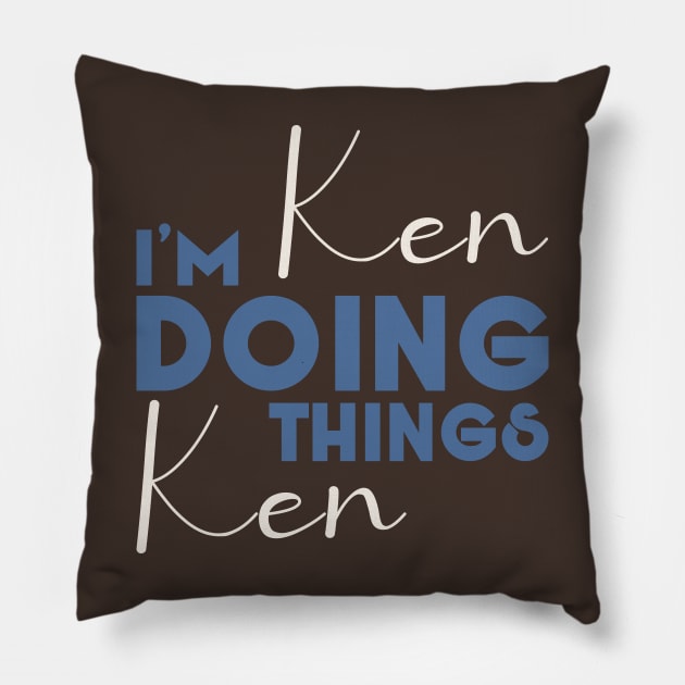 I'm Ken Doing Ken Things Shirt Funny Personalized First Name Pillow by Selva_design14