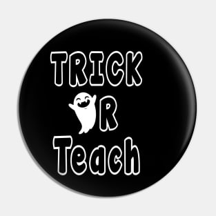 Trick Or Teach Funny Teacher for Halloween Costume Spooky Gift Pin