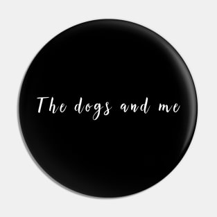 The dogs and me Pin