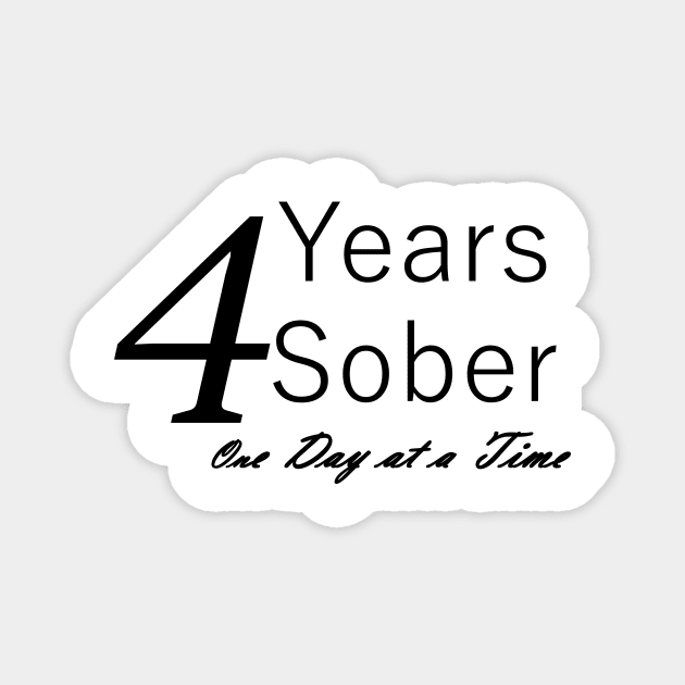 Four Years Sobriety Anniversary "Birthday" Design for the Sober Person Living One Day At a Time Magnet by Zen Goat 