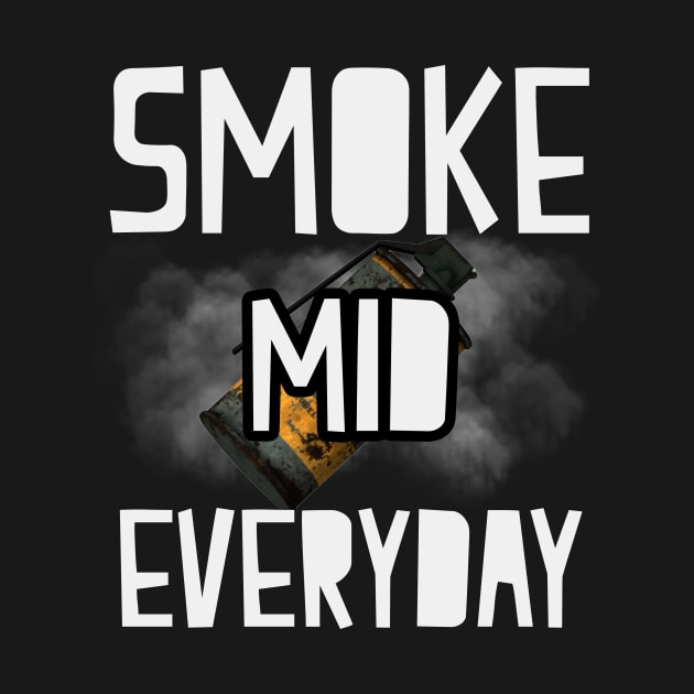 smoke mid everyday by klarennns