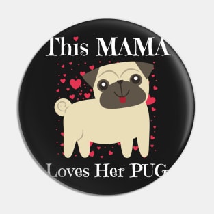 This Mama Loves Her Pug T-Shirt Pin