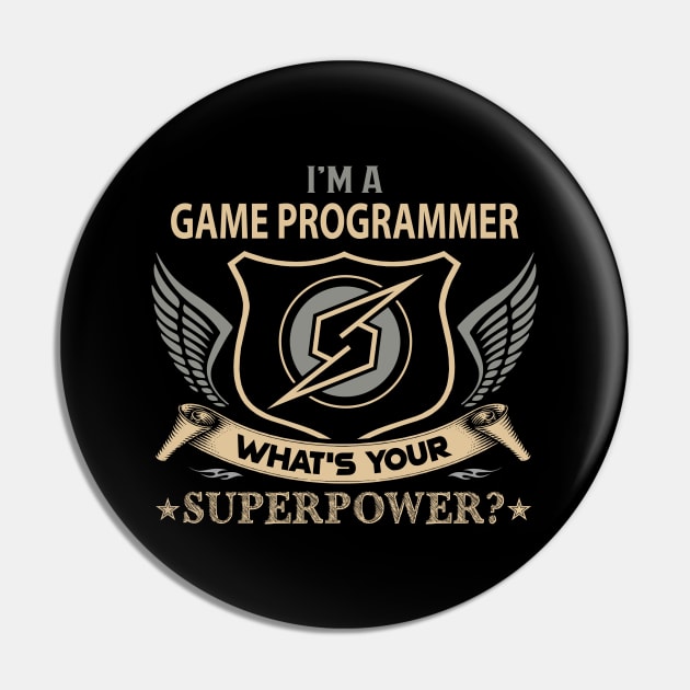 Game Programmer T Shirt - Superpower Gift Item Tee Pin by Cosimiaart