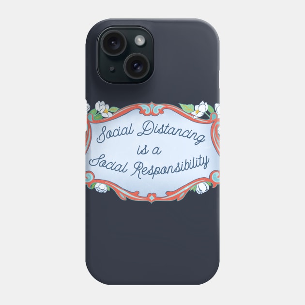 Social Distancing Is A Social Responsibility Phone Case by FabulouslyFeminist