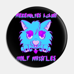 Werewolves Against Wolf Whistles Pin