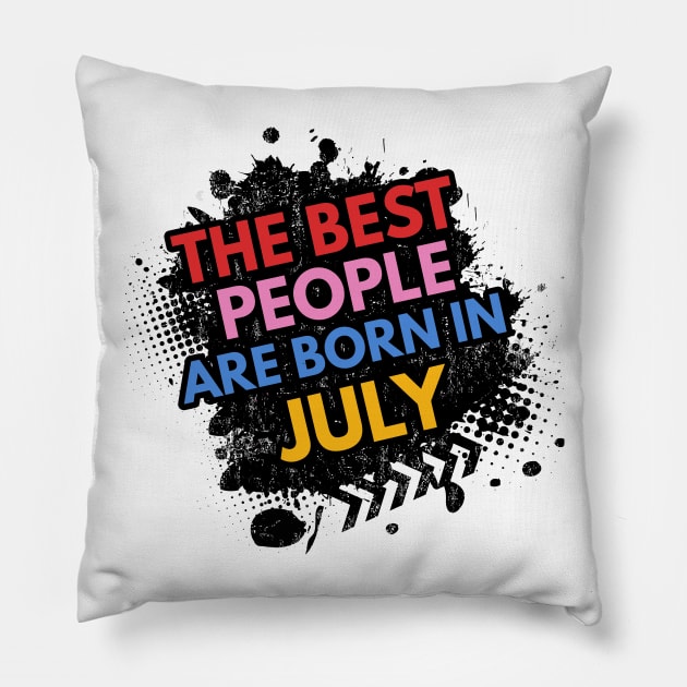 The best people are born in July Pillow by Ben Foumen