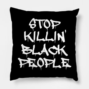 Stop Killing Black People - Black Lives Matter Pillow