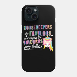 Housekeepers are like Unicorns Gift Idea Phone Case