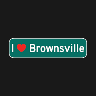 I Love Brownsville! T-Shirt