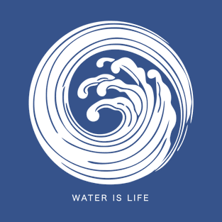 Water is Life T-Shirt