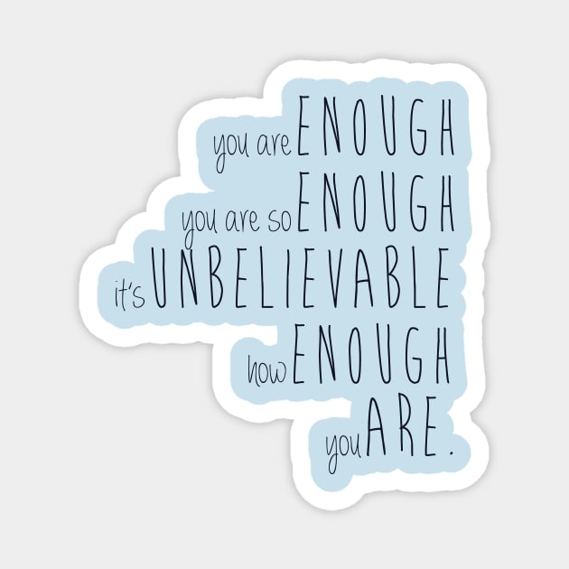 you are enough Magnet by fahimahsarebel