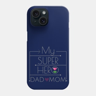 My Super Hero DAD MOM Phone Case