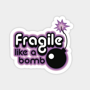 Fragile like a bomb dusty purple Magnet