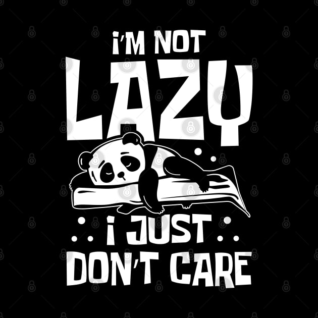 I'm Not Lazy I Just Don't Care Panda by AngelBeez29