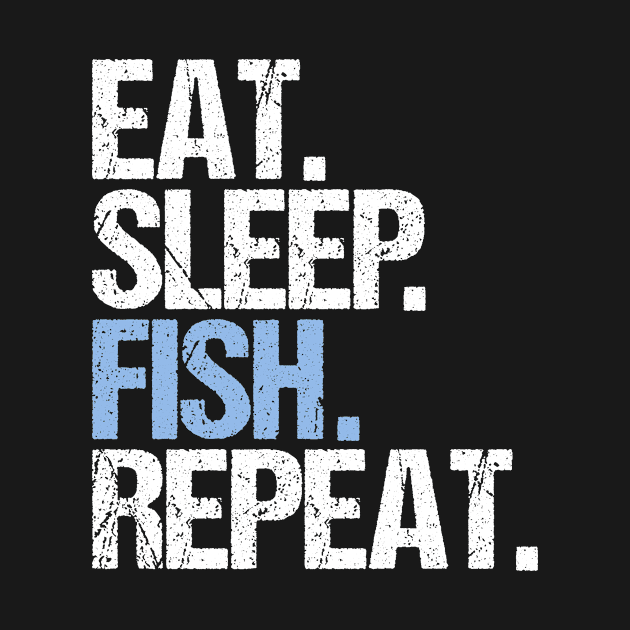 Eat Sleep Fish Repeat by hoopoe