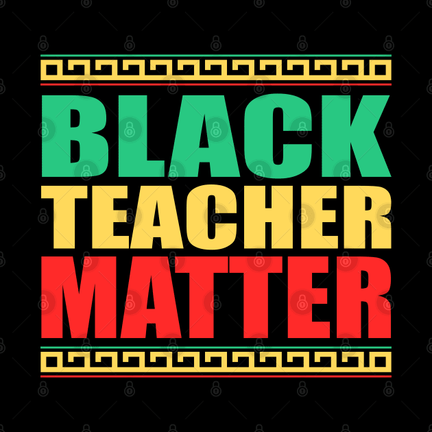 Black Teachers Matter, Black History Month Teacher, BLM by slawers