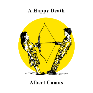 A Happy Death - Albert Camus T-Shirt