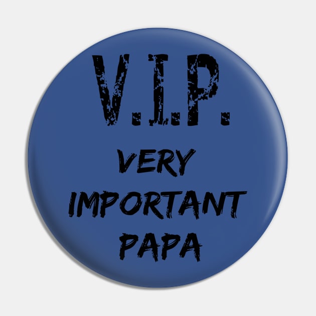 V.I.P. - Very Important Papa Pin by Coolest gifts