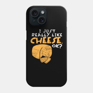 I Just Really Like Cheese, OK? Phone Case