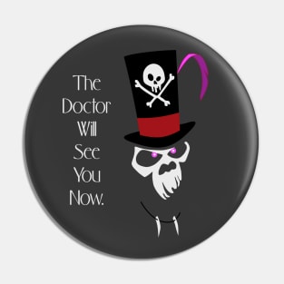 The Doctor Will See You Now Pin