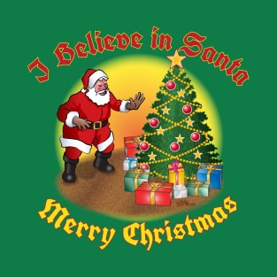 I Believe In Santa T-Shirt